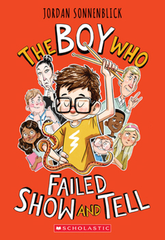 The Boy Who Failed Show and Tell - Book #1 of the Boy Who Failed Show and Tell