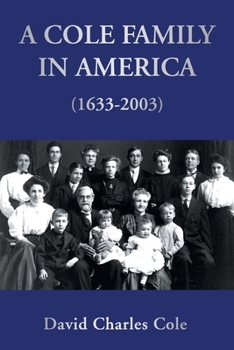 Paperback A Cole Family in America (1633-2003) Book