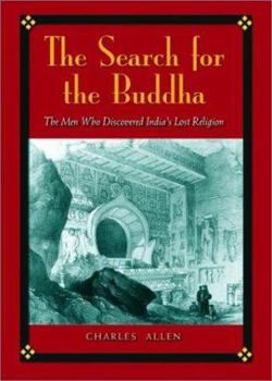 Hardcover The Search for the Buddha: The Men Who Discovered India's Lost Religion Book