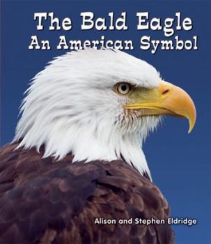 Bald Eagle: An American Symbol - Book  of the All About American Symbols