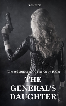 Paperback The Adventures of The Gray Rider: The General's Daughter Book