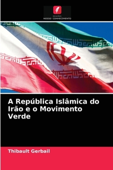 Paperback A República Islâmica do Irão e o Movimento Verde [Portuguese] Book