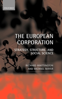 Hardcover The European Corporation: Strategy, Structure, and Social Science Book