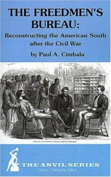 Paperback The Freedmen's Bureau: Reconstructing the American South After the Civil War Book