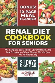 Paperback Renal Diet Cookbook For Seniors: Meal Plan And Tasty Kidney Disease Diet For Healthy Living Book