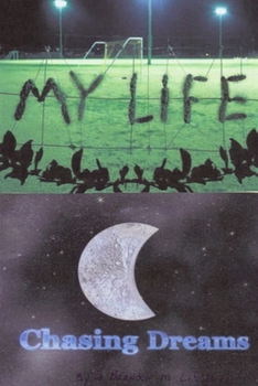 My Life Chasing Dreams