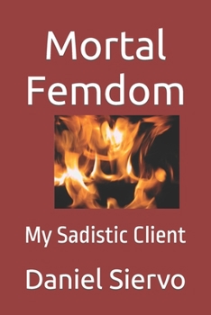 Paperback Mortal Femdom: My Sadistic Client Book