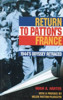 Paperback Return to Patton's France: 1944'S Odyssey Retraced Book