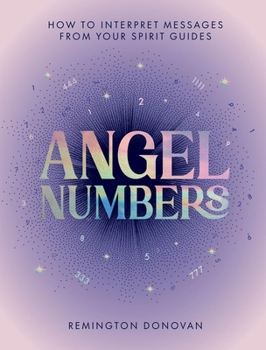 Hardcover Angel Numbers: How to Interpret Messages from Your Spirit Guides Book
