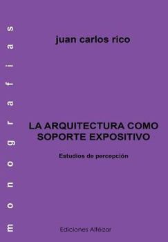 Paperback La Arquitectura Como Soporte Expositivo: Estudios de Percepci?n [Spanish] Book