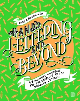 Paperback Hand Lettering and Beyond: A Beginner's Workbook for the Creative Art of Drawing Letters Book