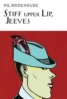 Stiff Upper Lip, Jeeves - Book #13 of the Jeeves