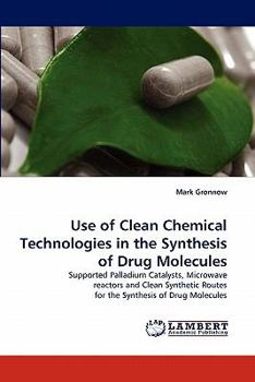 Paperback Use of Clean Chemical Technologies in the Synthesis of Drug Molecules Book