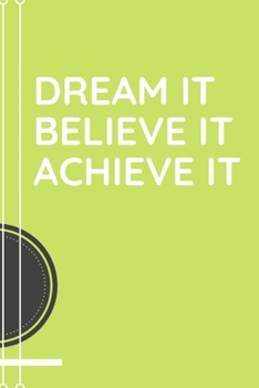 Paperback Dream it, Believe it, Achieve it: Notebook - Diary - Journal - 6x9 - 120 Pages Book