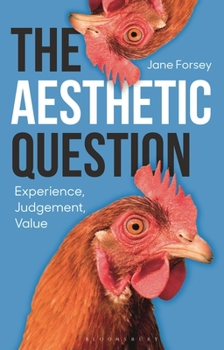 Hardcover The Aesthetic Question: Experience, Judgement, Value Book