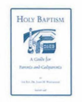 Paperback Holy Baptism: A Guide for Parents and Godparents Book