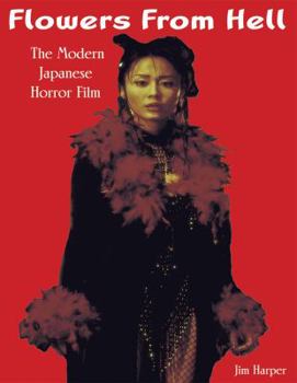 Paperback Flowers from Hell: The Modern Japanese Horror Film Book