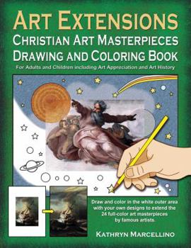 Paperback Art Extensions Christian Art Masterpieces Drawing and Coloring Book: For Adults and Children including Art Appreciation and Historical Background from Book