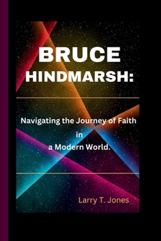Paperback Bruce Hindmarsh: Navigating the Journey of Faith in a Modern World. Book