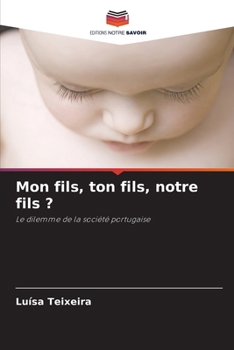 Mon fils, ton fils, notre fils ? (French Edition)