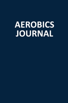 Paperback Aerobics Journal: Blank, Lined Notebook (Softcover) Book