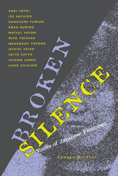 Paperback Broken Silence: Voices of Japanese Feminism Book