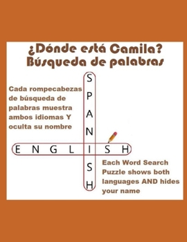 ¿Dónde está Camila? Búsqueda de palabras (Where Is Camila? Word Search): ¡El nombre "Camila" está escondido en cada uno de estos desafiantes ... is hidden in each puzzle!)