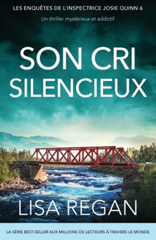 Son Cri silencieux: Un thriller mystérieux et addictif (Les Enquêtes de l'Inspectrice Josie Quinn) (French Edition)