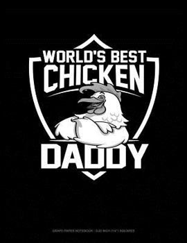 Paperback World's Best Chicken Daddy: Graph Paper Notebook - 0.25 Inch (1/4) Squares Book