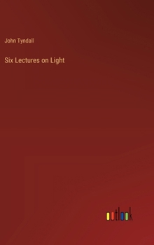Hardcover Six Lectures on Light Book