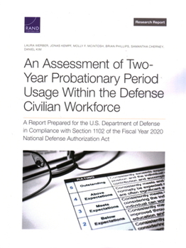 Paperback Assessment of Two-Year Probationary Period Usage Within the Defense Civilian Workforce: A Report Prepared for the U.S. Department of Defense in Compli Book