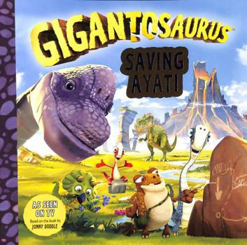 Paperback Gigantosaurus: Saving Ayati Book