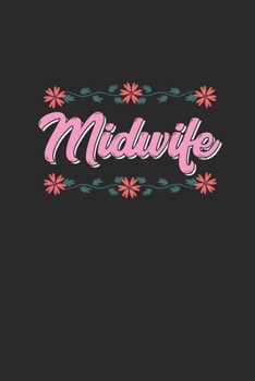 Midwife: Blank Lined Notebook (6" x 9" - 120 pages) ~ Midwives Notebook for Daily Journal, Diary, and Gift