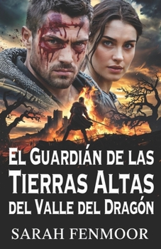 El Guardián de las Tierras Altas del Valle del Dragón (Spanish Edition)