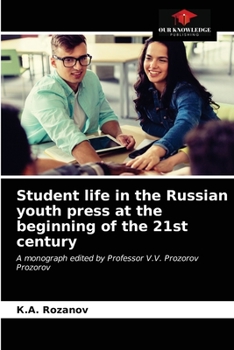Student life in the Russian youth press at the beginning of the 21st century: A monograph edited by Professor V.V. Prozorov Prozorov