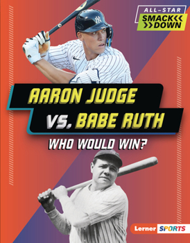 Library Binding Aaron Judge vs. Babe Ruth: Who Would Win? Book