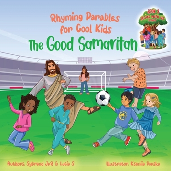 Paperback The Good Samaritan (Rhyming Parables For Cool Kids) Book 2 - Plant Positive Seeds and Be the Difference!: Rhyming Parables for Cool Kids Book