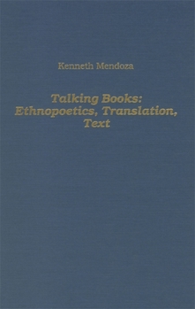 Hardcover Talking Books: Ethnopoetics, Translation, Text Book