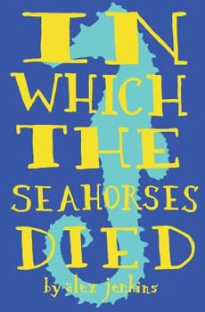 Paperback In Which the Seahorses Died Book