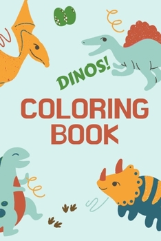 Paperback Dinos! Coloring Book: Great Gift for Boys & Girls Kids Activity Book Optimal Format 6 x 9 Book