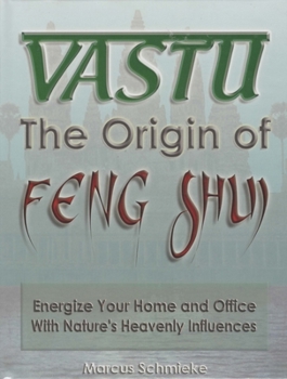 Hardcover Vastu: The origin of Feng Shui- Energize Your Home and Office with Nature's Heavenly Influences Book