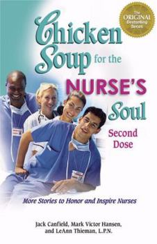 Paperback Chicken Soup for the Nurse's Soul Second Dose: More Stories to Honor and Inspire Nurses (Chicken Soup for the Soul) Book