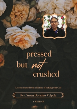 Paperback Pressed But Not Crushed: A lifetime of standing on the promises of God Book