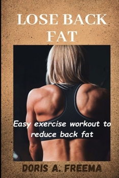 Paperback Lose Back Fat: Easy exercise workout to reduce back fat Book