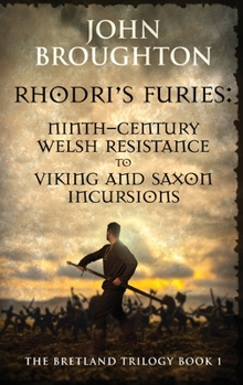 Hardcover Rhodri's Furies: Ninth-century Welsh Resistance to Viking and Saxon incursions [Large Print] Book