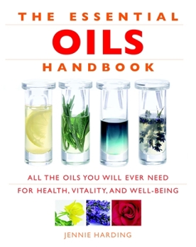 Paperback Essential Oils Handbook: All the Oils You Will Ever Need for Health, Vitality and Well-Being Book