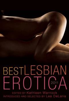 Best Lesbian Erotica 2011 - Book #17 of the Best Lesbian Erotica