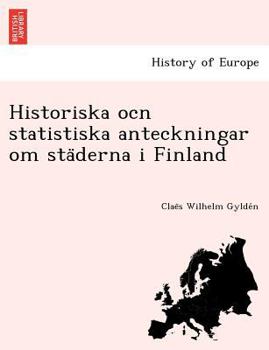 Paperback Historiska Ocn Statistiska Anteckningar Om Sta Derna I Finland [Swedish] Book