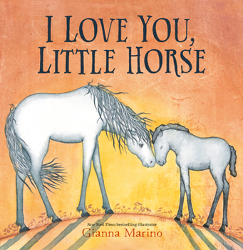 Hardcover I Love You, Little Horse Book