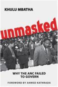Paperback UNMASKED: Why the ANC Failed to Govern Book